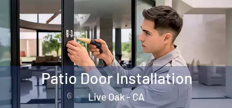 Patio Door Installation Live Oak - CA