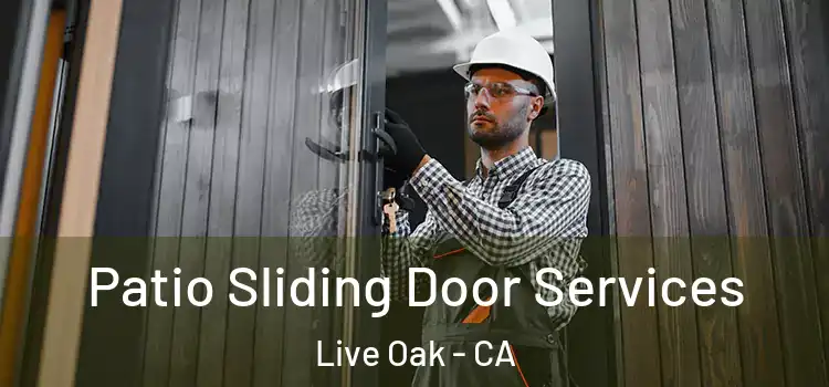 Patio Sliding Door Services Live Oak - CA
